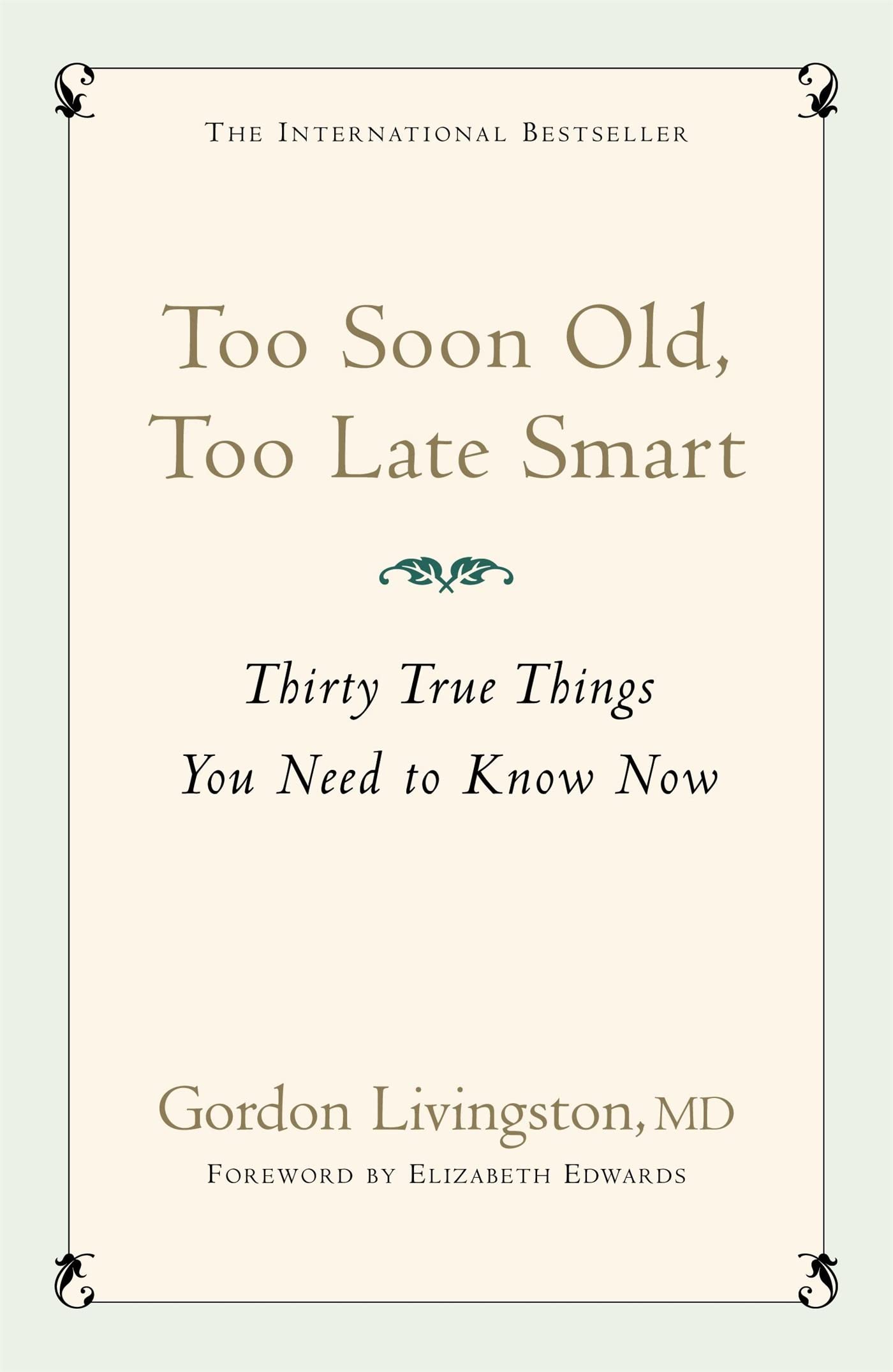 Too Soon Old, Too Late Smart: Thirty True Things You Need to Know Now,Used