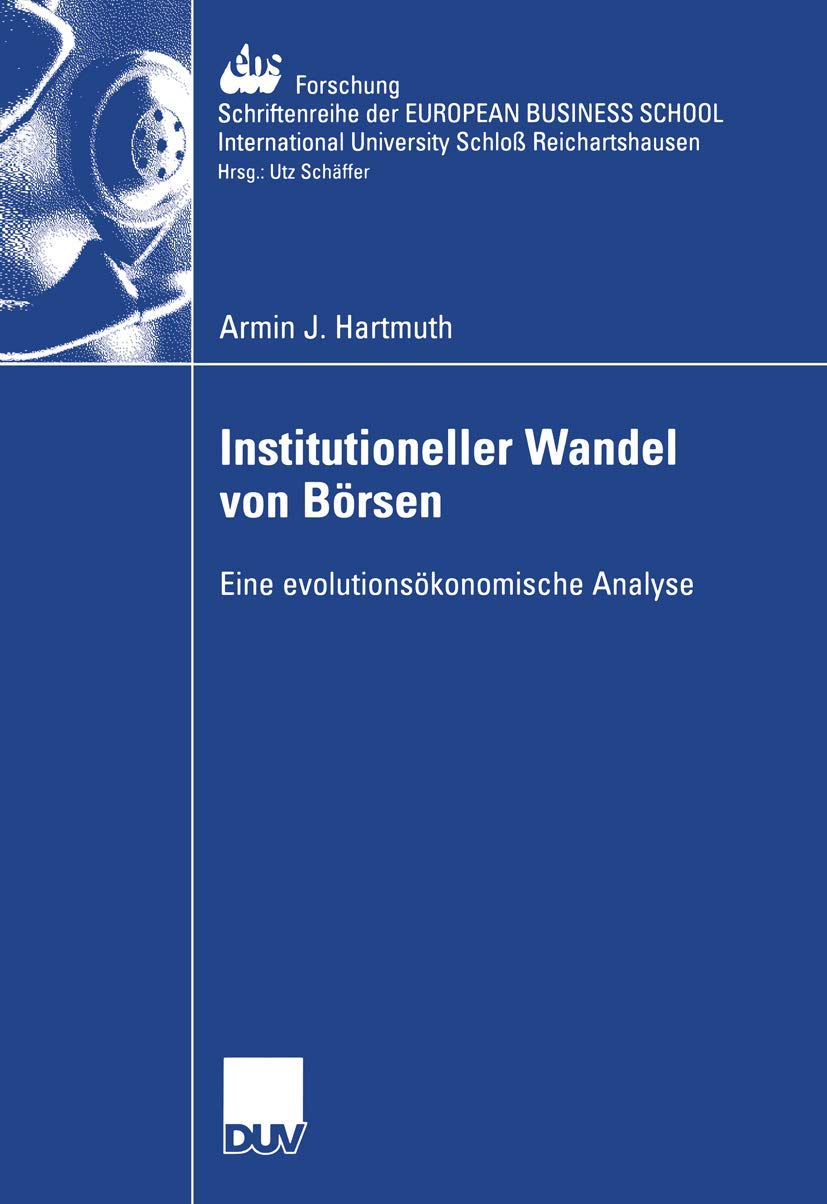 Institutioneller Wandel von Brsen: Eine evolutionskonomische Analyse (ebsForschung, Schriftenreihe der EUROPEAN BUSINESS SCHOOL,Used