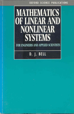 Mathematics of Linear and Nonlinear Systems: For Engineers and Applied Scientists (Oxford Science Publications),Used