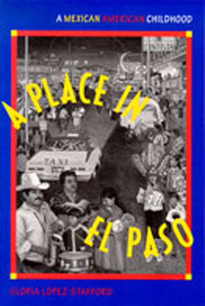 A Place in El Paso: A MexicanAmerican Childhood,Used