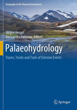 Palaeohydrology: Traces, Tracks and Trails of Extreme Events (Geography of the Physical Environment),Used