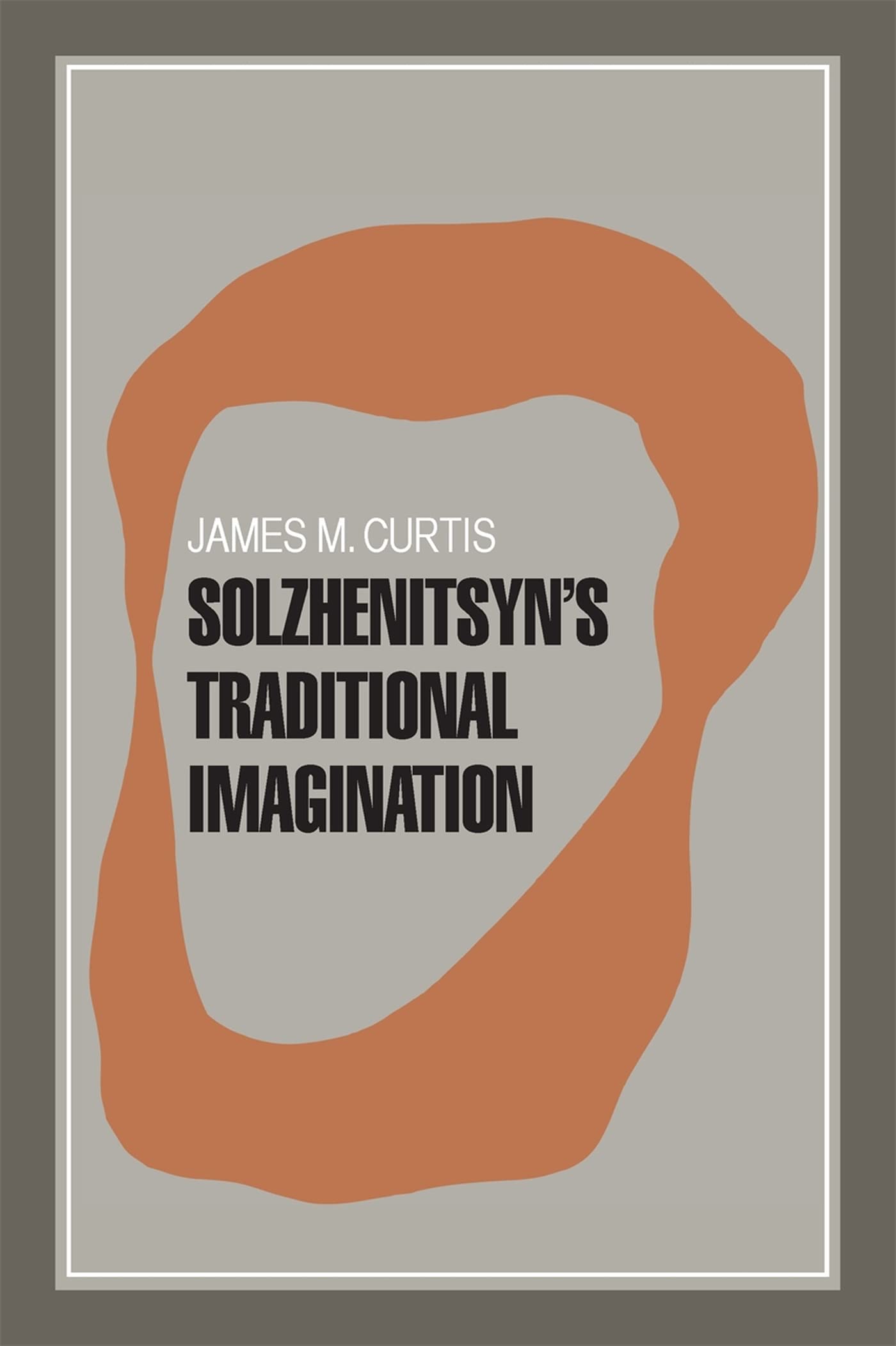 Solzhenitsyn'S Traditional Imagination,New