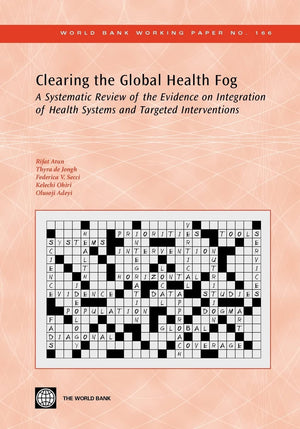 Clearing The Global Health Fog: A Systematic Review Of The Evidence On Integration Of Health Systems And Targeted Interventions ,New