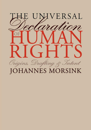 The Universal Declaration of Human Rights: Origins, Drafting, and Intent (Pennsylvania Studies in Human Rights),Used