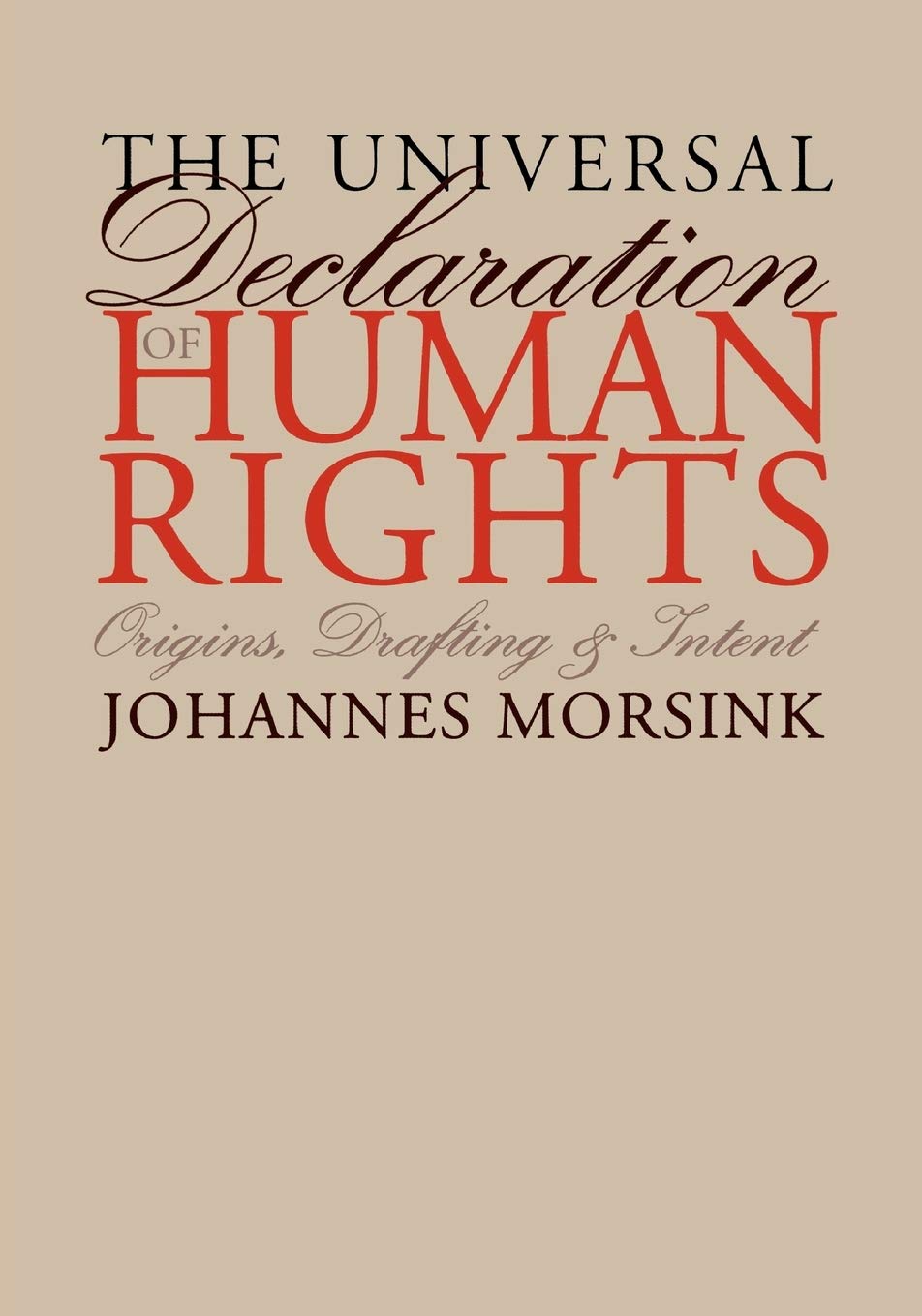 The Universal Declaration of Human Rights: Origins, Drafting, and Intent (Pennsylvania Studies in Human Rights),Used