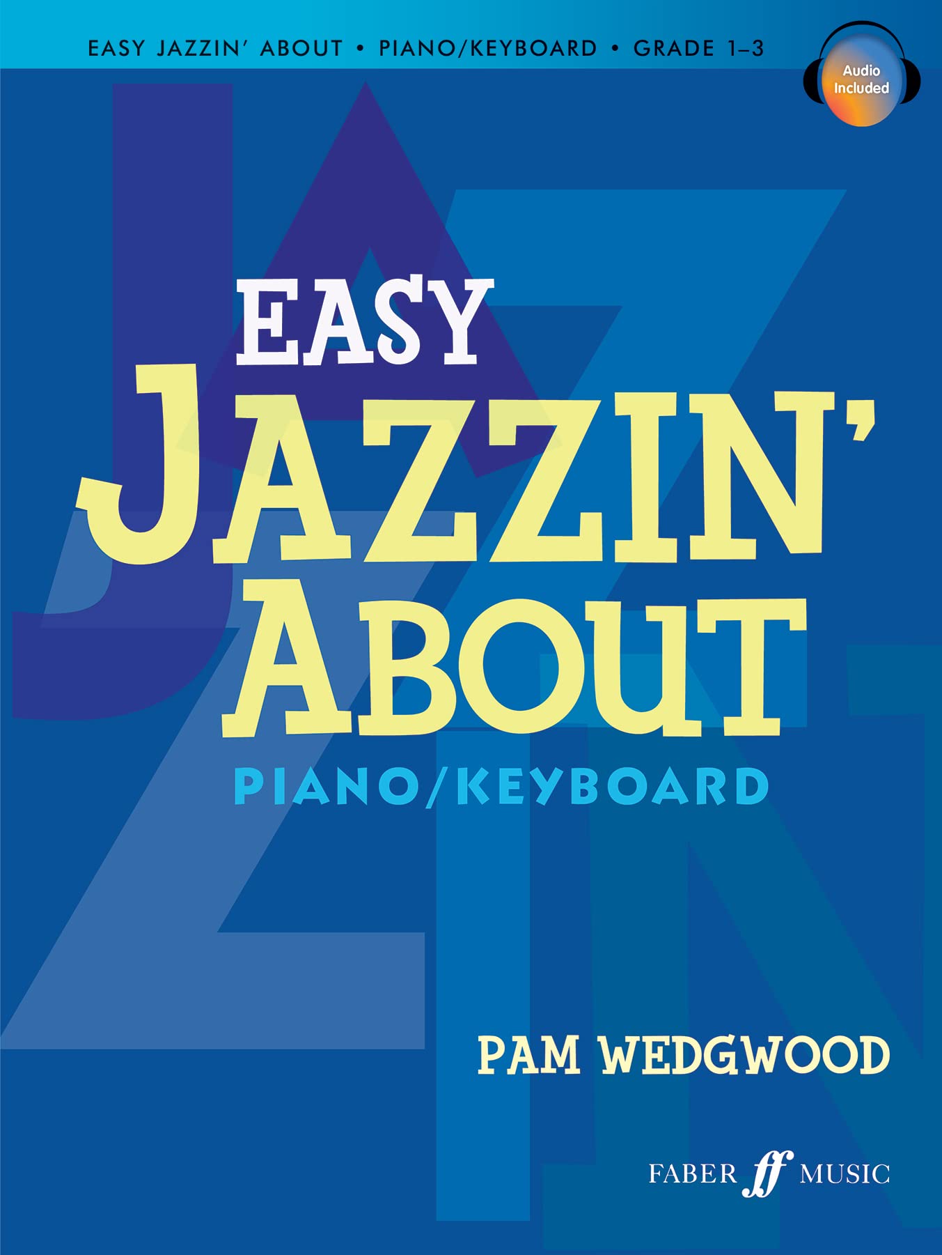 Easy Jazzin' About for Piano / Keyboard: Book & CD (Faber Edition: Jazzin' About),New