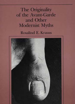 The Originality Of The Avantgarde And Other Modernist Myths (Mit Press),Used