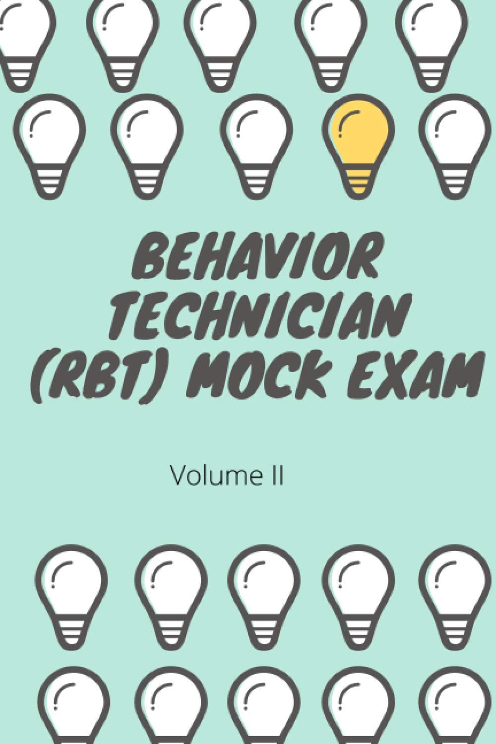 Behavior Technician (RBT) Mock Exam Volume II: ABA Practice Exam,Used