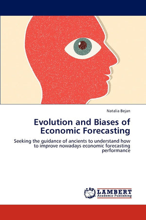 Evolution and Biases of Economic Forecasting: Seeking the guidance of ancients to understand how to improve nowadays economic fo,Used