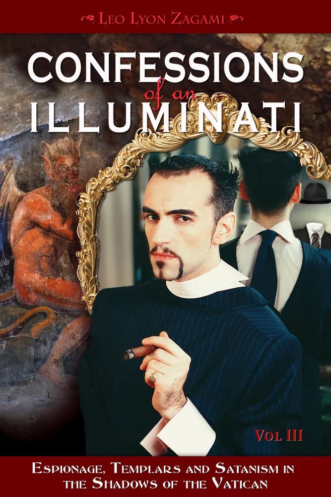 Confessions of an Illuminati, Volume III: Espionage, Templars and Satanism in the Shadows of the Vatican (3),Used