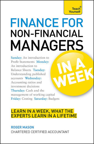 Finance for NonFinancial Managers In a Week A Teach Yourself Guide (Teach Yourself: General Reference),Used