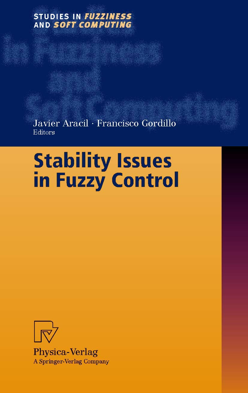 Stability Issues in Fuzzy Control (Studies in Fuzziness and Soft Computing),New