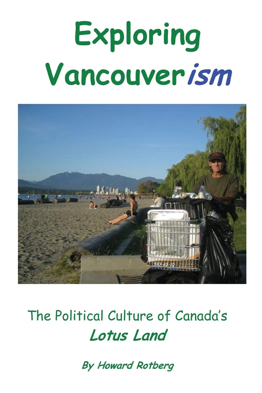 Exploring Vancouverism: The Political Culture Of Canada'S Lotus Land-new