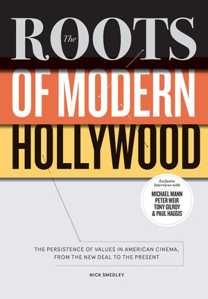 The Roots of Modern Hollywood: The Persistence of Values in American Cinema, from the New Deal to the Present,Used