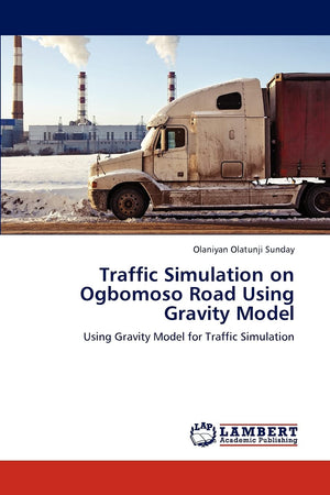 Traffic Simulation on Ogbomoso Road Using Gravity Model: Using Gravity Model for Traffic Simulation,Used