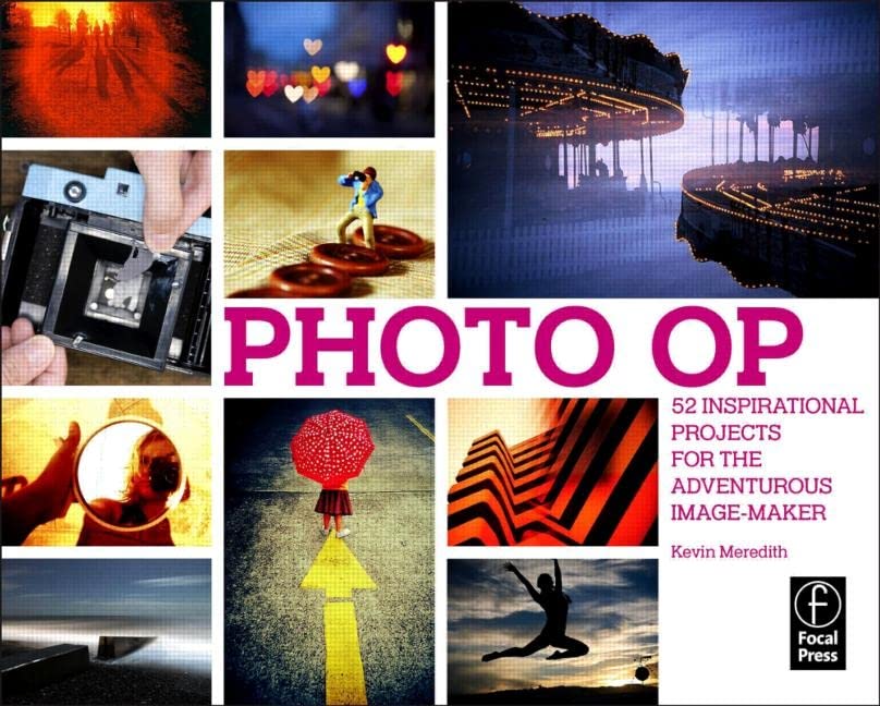 Photo Op: 52 Inspirational Projects For The Adventurous Imagemaker,Used