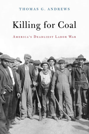 Killing for Coal: Americas Deadliest Labor War,Used