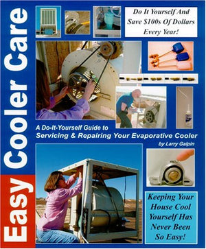 Easy Cooler Care: A Self Help Guide to Servicing and Repairing Your Evaporative Cooler,Used