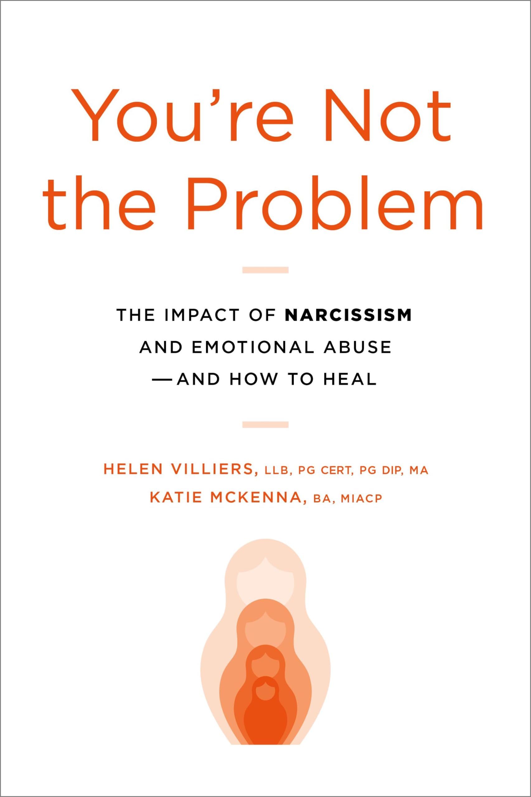 You'Re Not The Problem: The Impact Of Narcissism And Emotional Abuse And How To Heal,Used