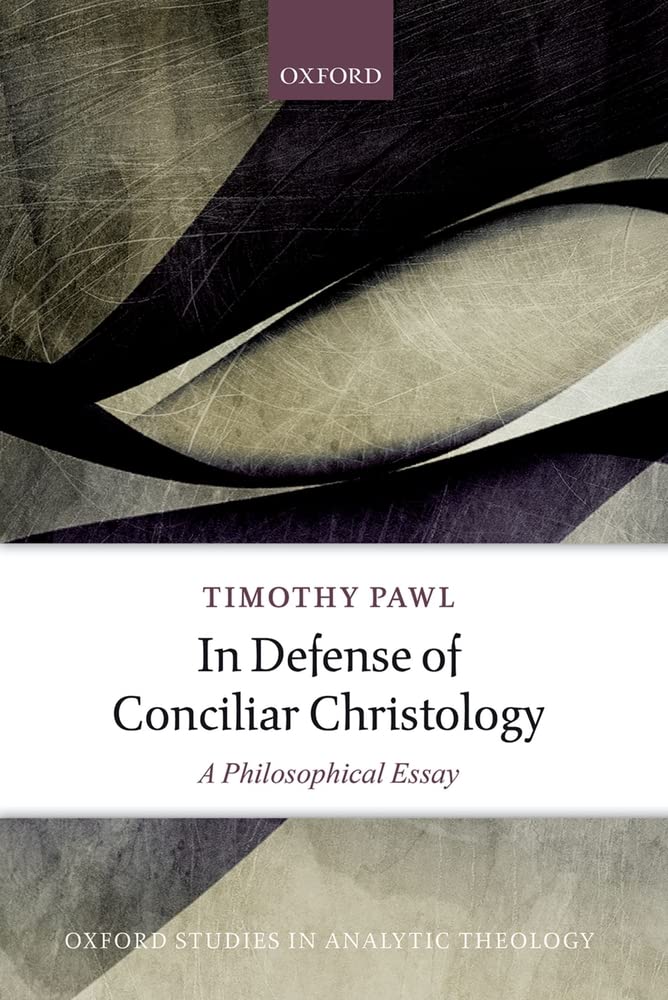 In Defense of Conciliar Christology: A Philosophical Essay (Oxford Studies in Analytic Theology),Used