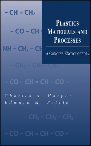 Plastics Materials and Processes: A Concise Encyclopedia,Used