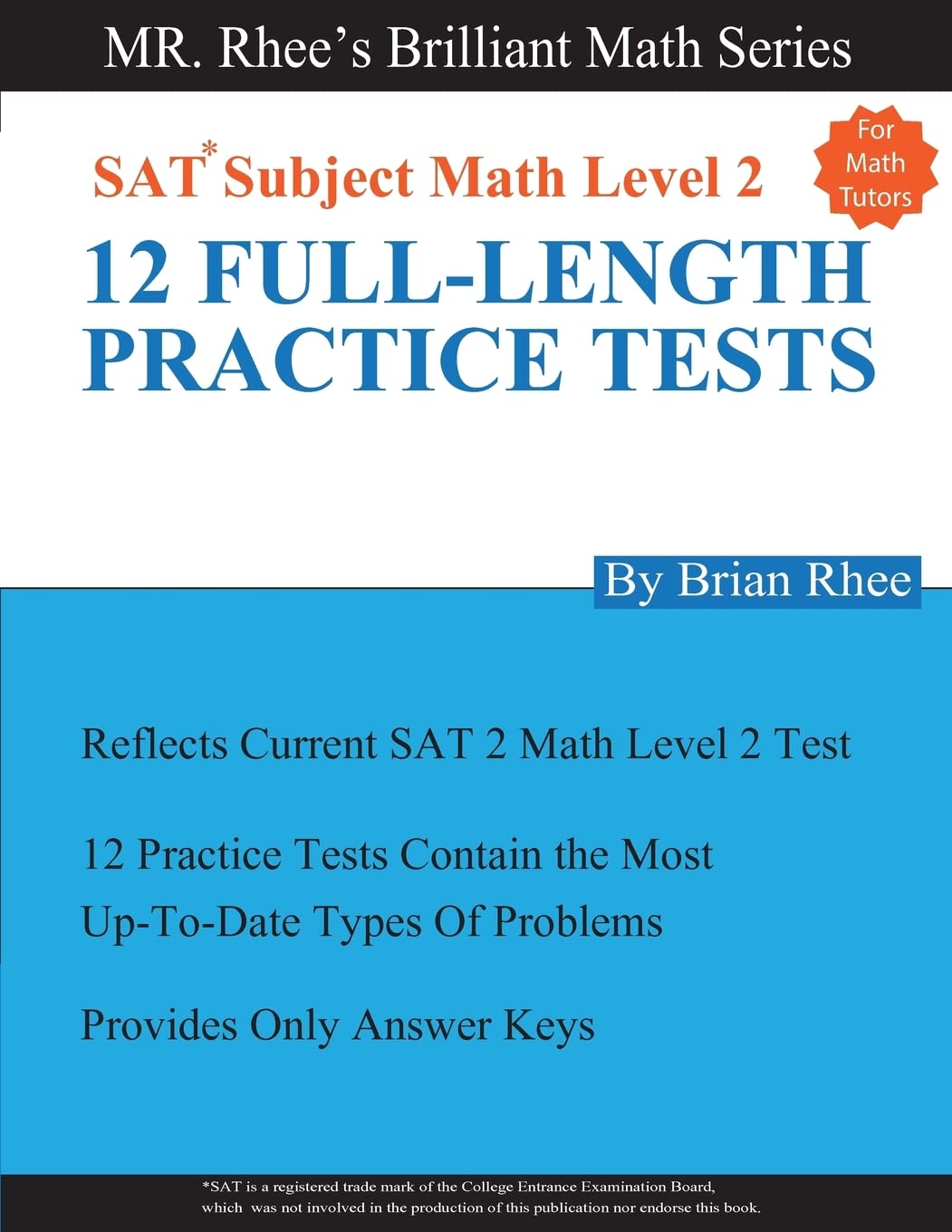 For Math Tutors: 12 Full Length Practice Tests For The Sat Subject Math Level 2: Sat Subject Math Level 2 Practice Tests,New