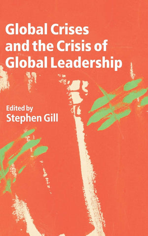 Global Crises and the Crisis of Global Leadership,Used