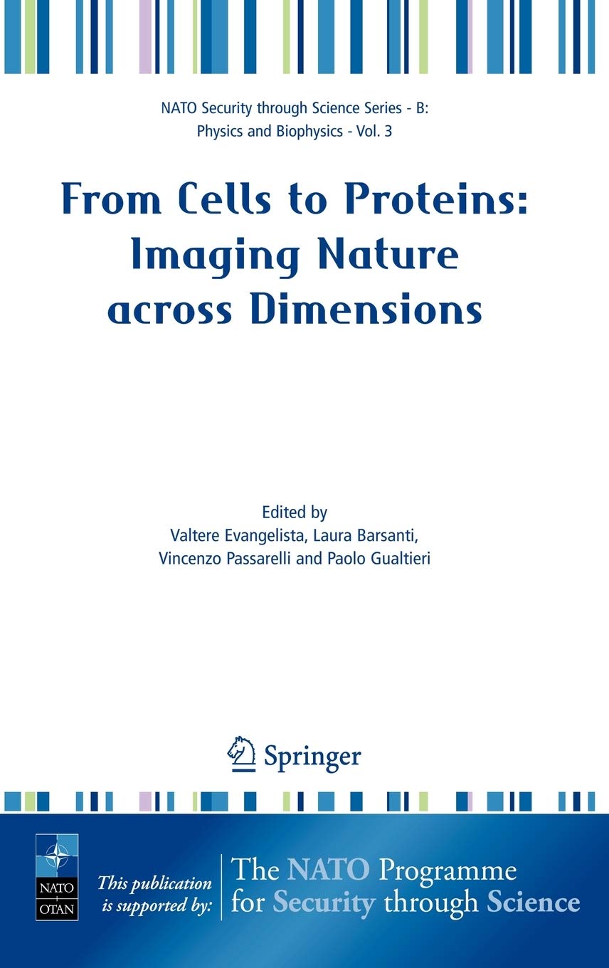 From Cells to Proteins: Imaging Nature across Dimensions: Proceedings of the NATO Advanced Study Institute, held in Pisa, Italy,,Used