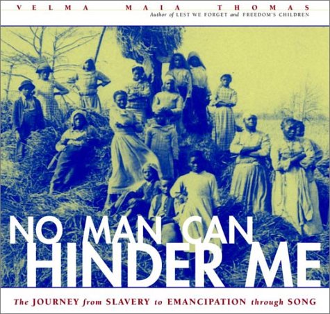 No Man Can Hinder Me: The Journey from Slavery to Emancipation Through Song (Includes CD),New