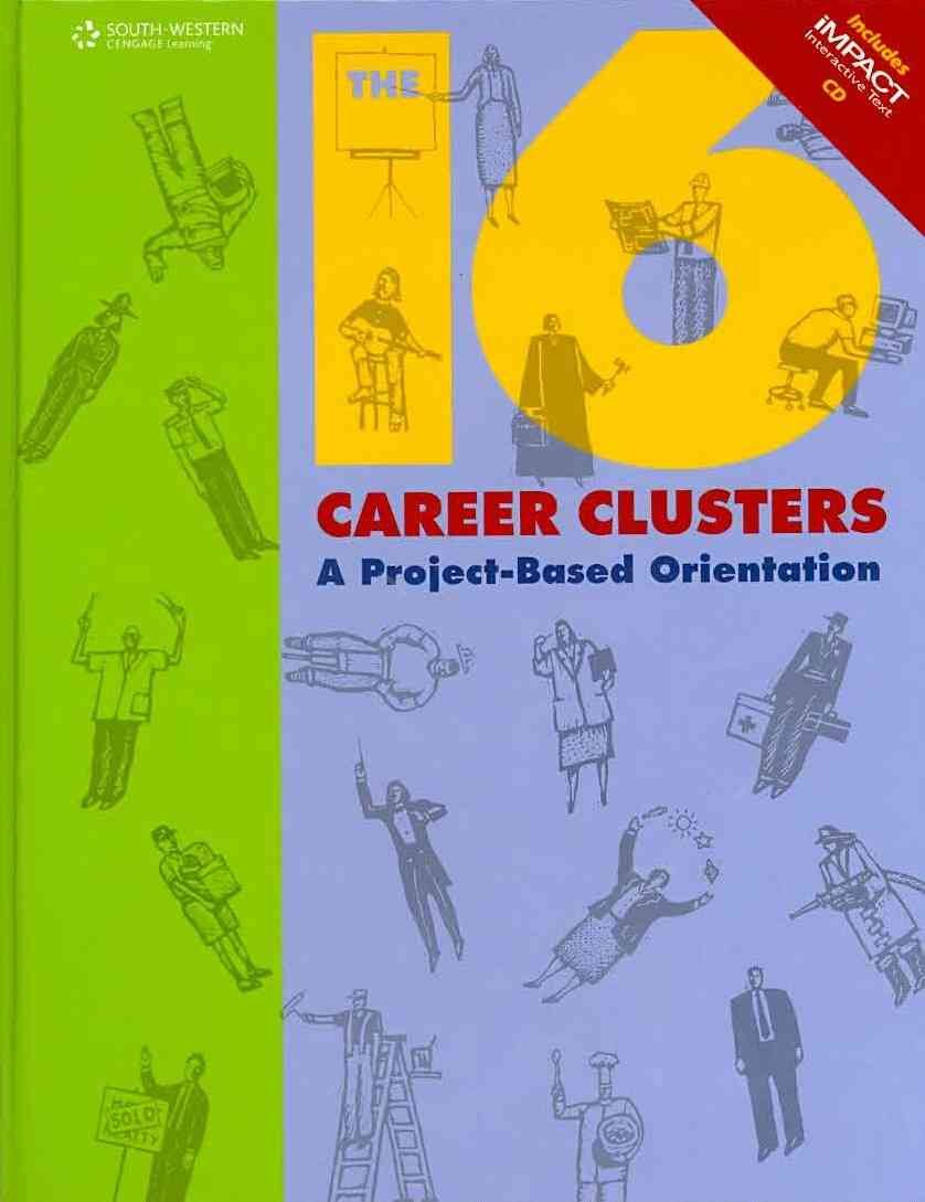 The 16 Career Clusters: A ProjectBased Orientation (with iMPACT Interactive CDROM) (Career Research Project Team),New