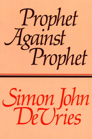 Prophet against Prophet: The Role of the Micaiah Narrative (1 Kings 22) in the Development of Early Prophetic Tradition,Used