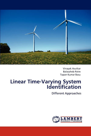 Linear TimeVarying System Identification: Different Approaches,Used