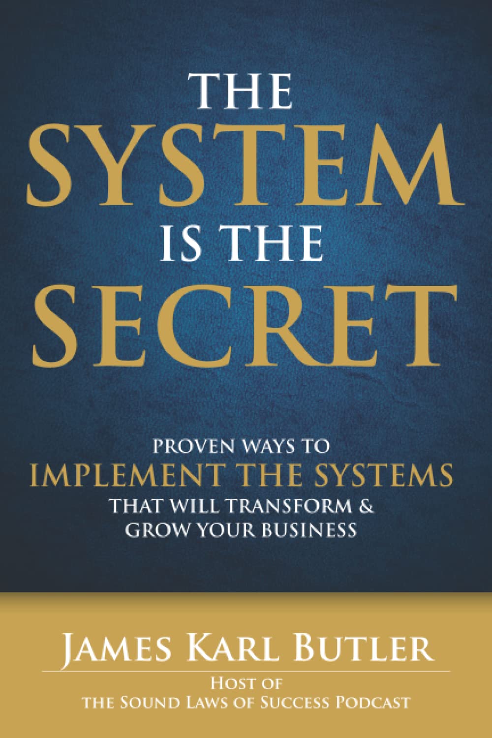 The System is the Secret: Proven Ways to Implement the Systems that Will Transform and Grow Your Business,Used