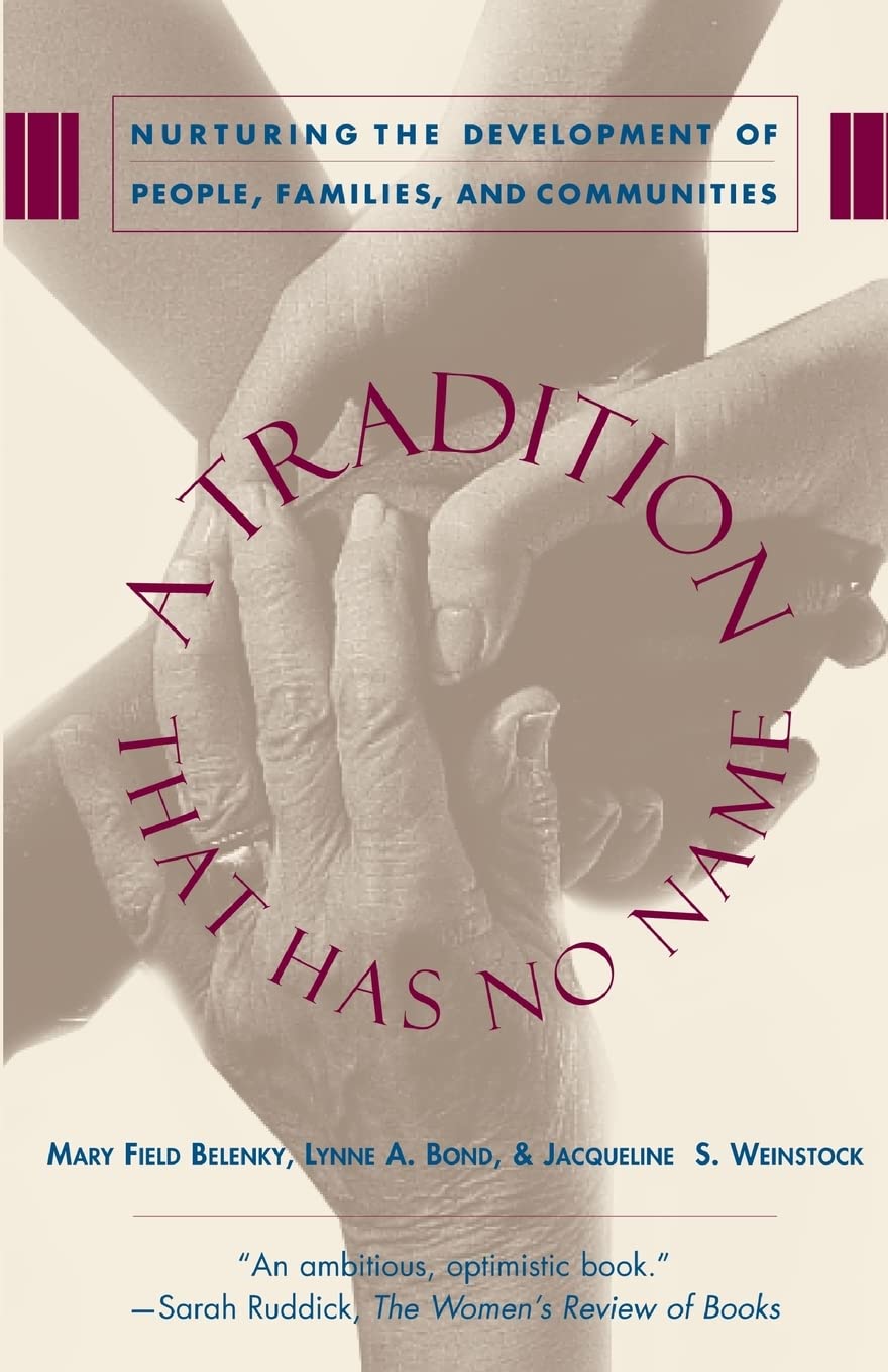 A Tradition That Has No Name: Nurturing the Development of People, Families, and Communities,New