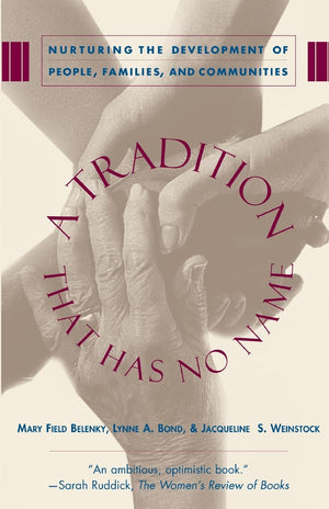 A Tradition That Has No Name: Nurturing The Development Of People, Families, And Communities