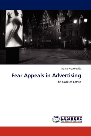 Fear Appeals in Advertising: The Case of Latvia,Used
