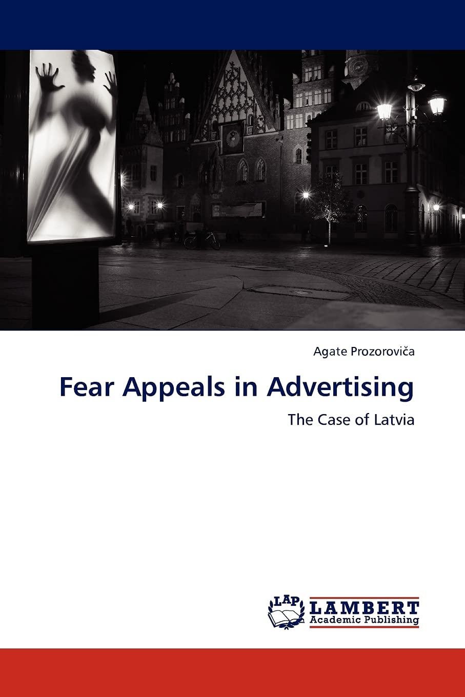 Fear Appeals in Advertising: The Case of Latvia,Used