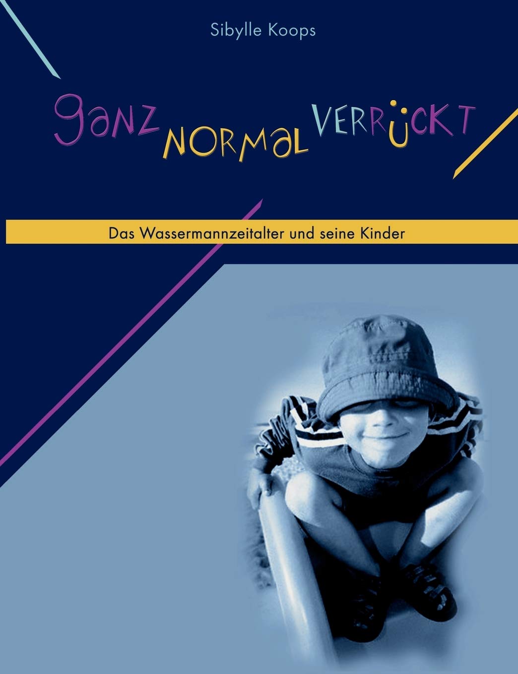 Ganz normal verrckt: Das Wassermannzeitalter und seine Kinder (German Edition),Used