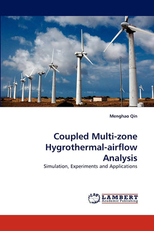 Coupled Multizone Hygrothermalairflow Analysis: Simulation, Experiments and Applications,Used