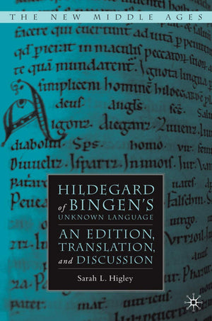 Hildegard of Bingens Unknown Language: An Edition, Translation, and Discussion (The New Middle Ages)
