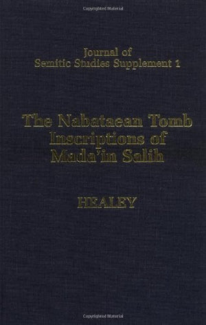The Nabataean Tomb Inscriptions of Mada'in Salih (Journal of Semitic Studies Supplement),Used