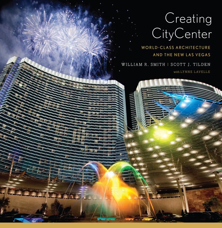 Creating CityCenter: WorldClass Architecture and the New Las Vegas,Used