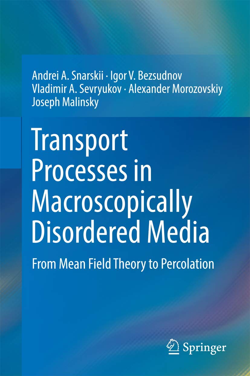 Transport Processes in Macroscopically Disordered Media: From Mean Field Theory to Percolation,Used