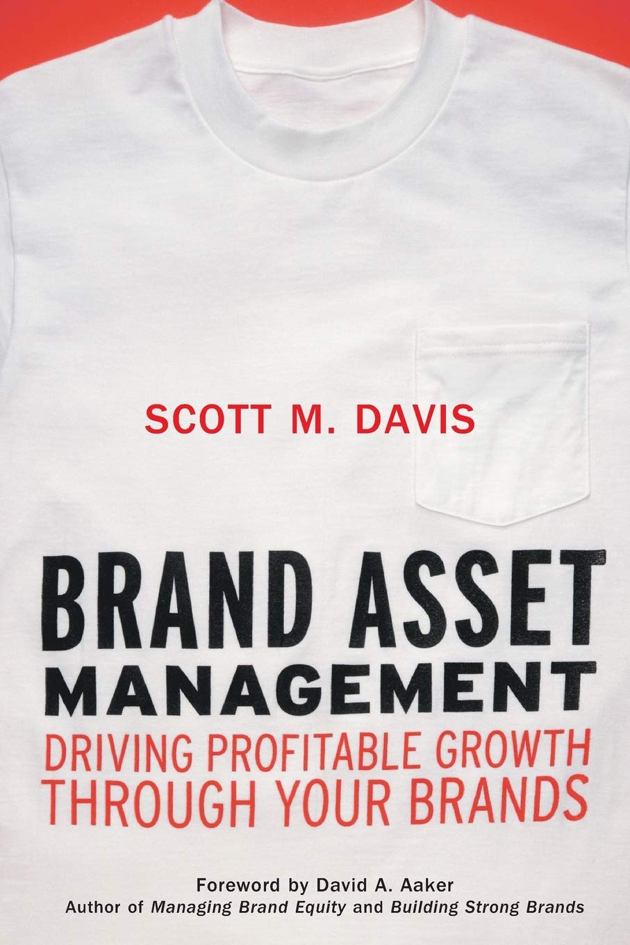 Brand Asset Management: Driving Profitable Growth Through Your Brands,Used