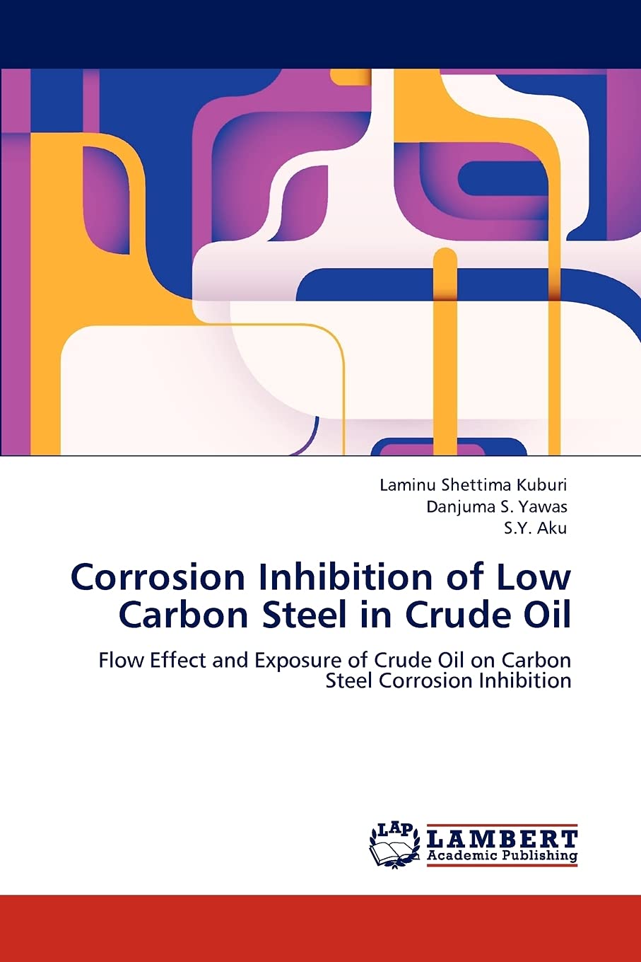 Corrosion Inhibition of Low Carbon Steel in Crude Oil: Flow Effect and Exposure of Crude Oil on Carbon Steel Corrosion Inhibitio,Used