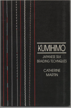 Kumihimo: Japanese Silk Braiding Techniques (Basic Marudai Braids),Used