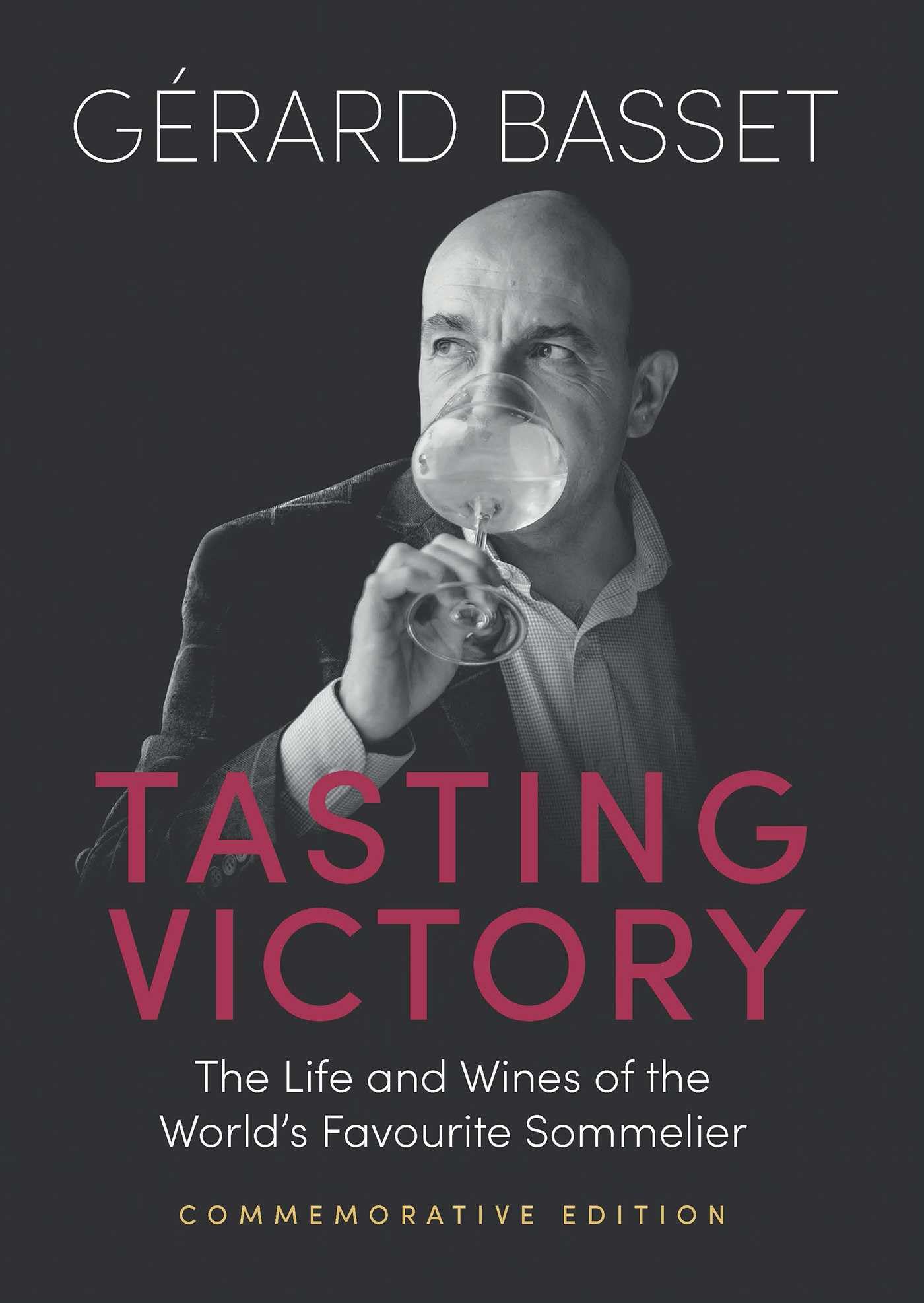 Tasting Victory (Commemorative Edition): The Life And Wines Of The WorldS Favourite Sommelier