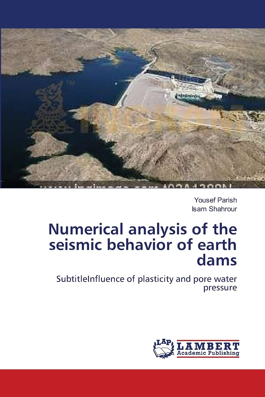 Numerical analysis of the seismic behavior of earth dams: SubtitleInfluence of plasticity and pore water pressure,Used