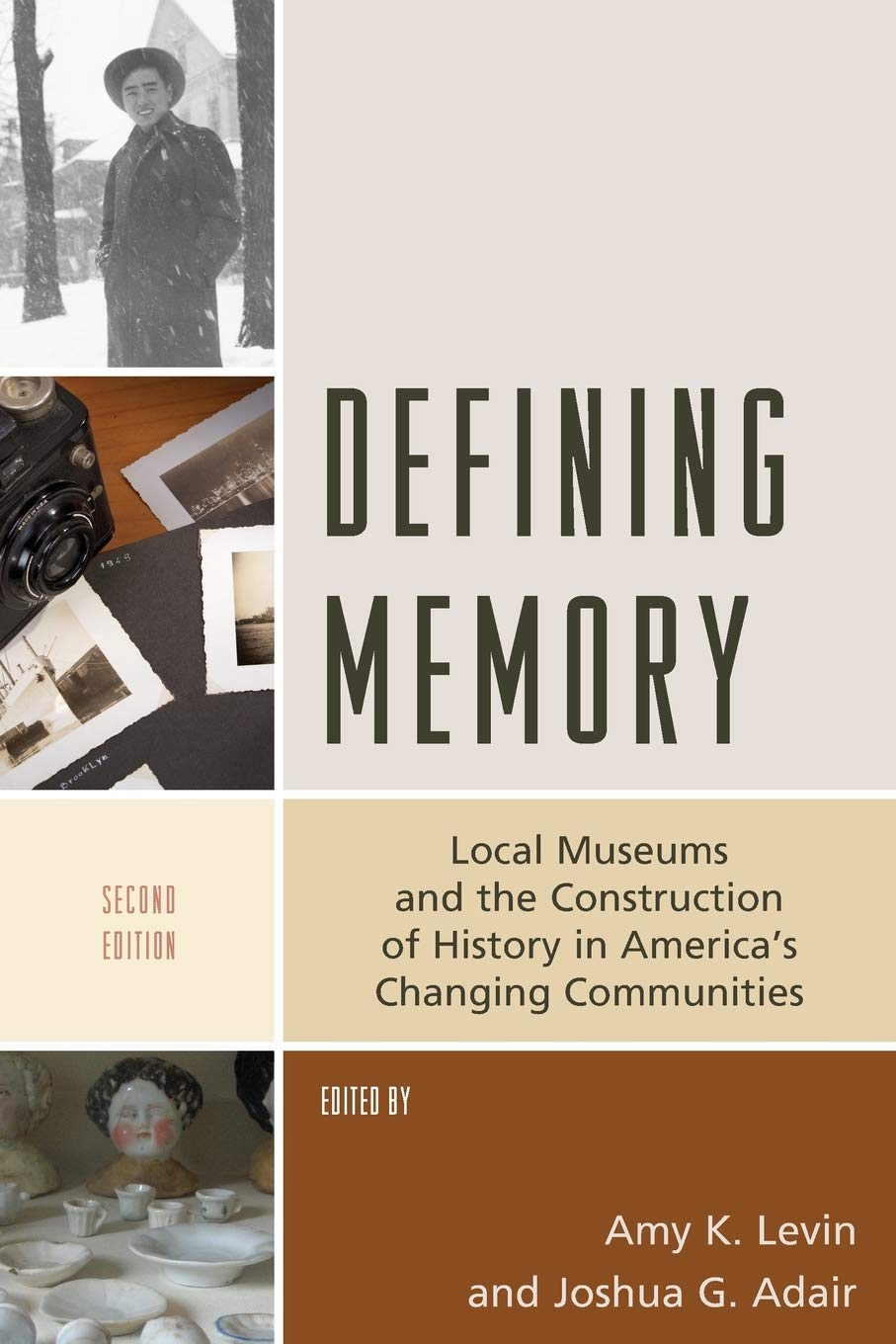 Defining Memory: Local Museums And The Construction Of History In America'S Changing Communities (American Association For State