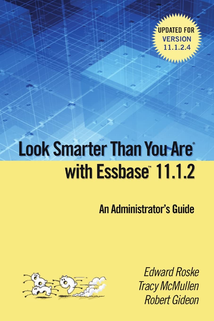 Look Smarter Than You are with Essbase 11.1.2: An Administrator's Guide,Used